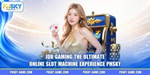 JDB Gaming The Ultimate Online Slot Machine Experience PHSKY
