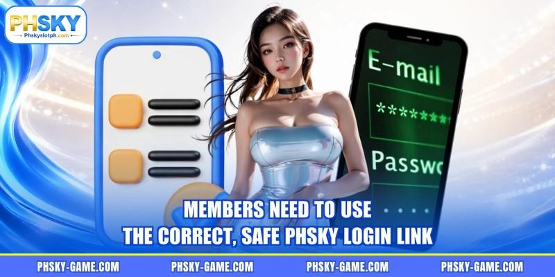 Members need to use the correct, safe PHSKY login link
