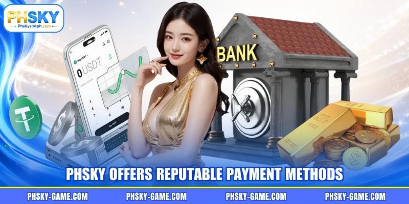 PHSKY offers reputable payment methods PHSKY offers reputable payment methods