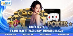 Poker Games - A Game That Attracts Many Members In 2026