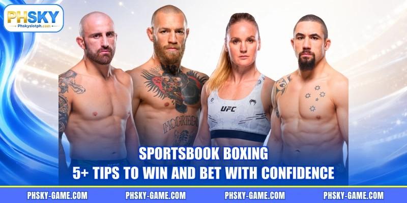 Sportsbook Boxing - 5+ Tips To Win And Bet With Confidence