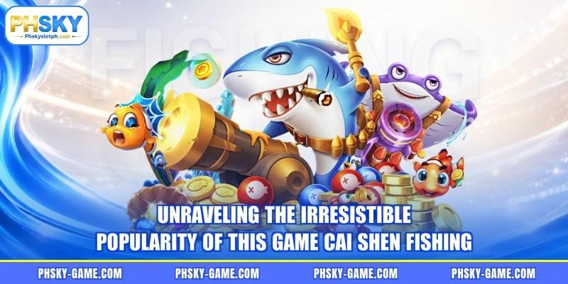 Unraveling the irresistible popularity of this game Cai Shen fishing Unraveling the irresistible popularity of this game Cai Shen fishing